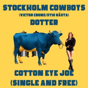 STOCKHOLM COWBOYS, Dotter, Victor Crone & Stig Rästa - Cotton Eye Joe (Single And Free) - Line Dance Music