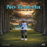 No Tenerla - Single - Pillo De La 38