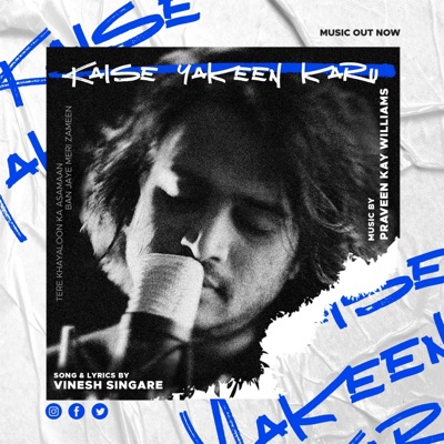 Kaise Yakeen Karun (feat. Praveen Kay William) - Single