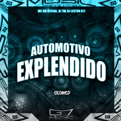 Automotivo Explendido (Slowed) [feat. Mc bm oficial] - Single
