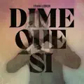 Dime Que Si