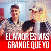 El Amor Es Más Grande Que Yo - Single - Juancho de la Espriella & Los de Juancho