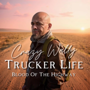 Blood Of The Highway - Crazy Wally