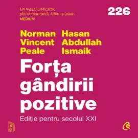 Forța gândirii pozitive. Ediție pentru secolul XXI