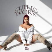 Guh to Work - Khandy Brawling