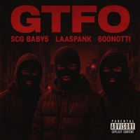 GTFO (feat. 600Notti & LaaSpank) - Single - SCG Baby5