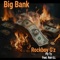 Big Bank (feat. Fly Ty & Rah iLL) - Rockboy G'z lyrics