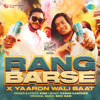 Rang Barse X Yaaron Waali Baat - King & Karan Kanchan