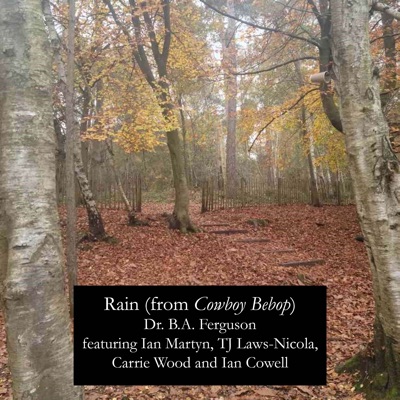 Rain (From Cowboy Bebop) [feat. Ian Cowell & Carrie Wood] - Single