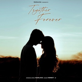 Together forever (feat. Honey J) Ranjha