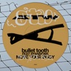 Bullet Tooth