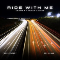 RIDE WITH ME (feat. MUNCH LAUREN) - Single - Carvie P