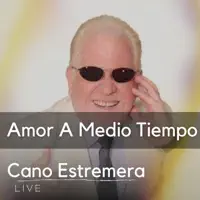 Cano Estremera — Amor a Medio Tiempo