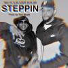 Steppin (feat. Blazer Taylor & YØUNGCREATØR) - Single