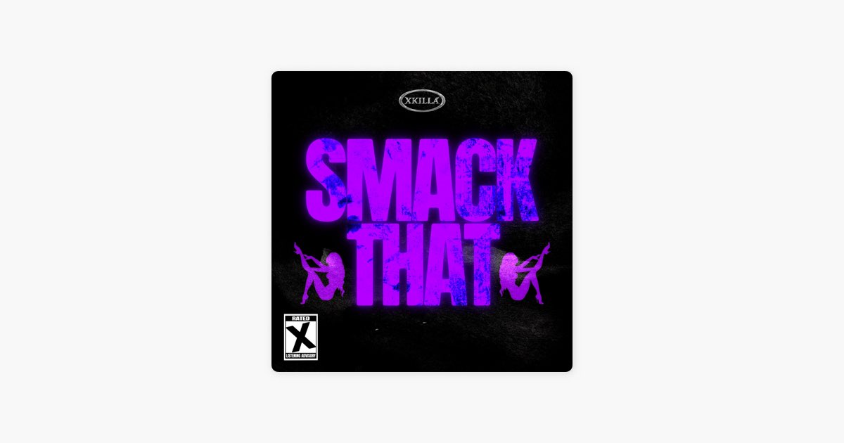 SMACK THAT - Song by xKILLA - Apple Music
