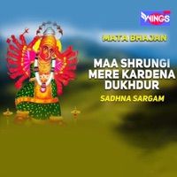 Maa Shrungi Mere Kardena Dukhdur - Single - Sadhana Sargam