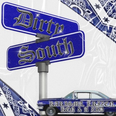 Dirty South (feat. A zid, KARISMA, Ken & Hustle & Provide) - Single