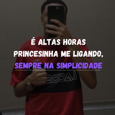 É ALTAS HORAS PRINCESINHA ME LIGANDO, SEMPRE NA SIMPLICIDADE (feat. Funk SÉRIE GOLD) - Single