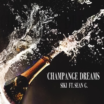 Champange Dreams (feat. Sean G.) - Single