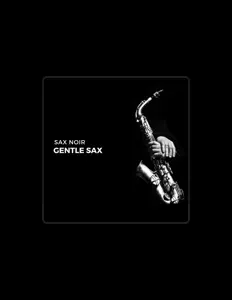收听 Sax Noir、观看音乐视频、阅读小传、查看巡演日期等 ！