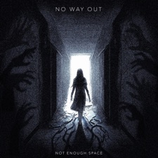 Not Enough Space - No Way Out