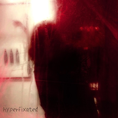 HYPERFIXATED