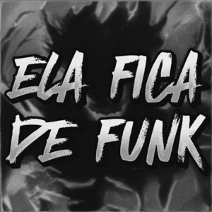 ELA FICA DE FUNK - EP