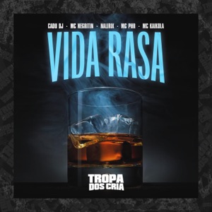 Vida Rasa (feat. MC PHR, Mc Kaikola & Tropa dos Cria)
