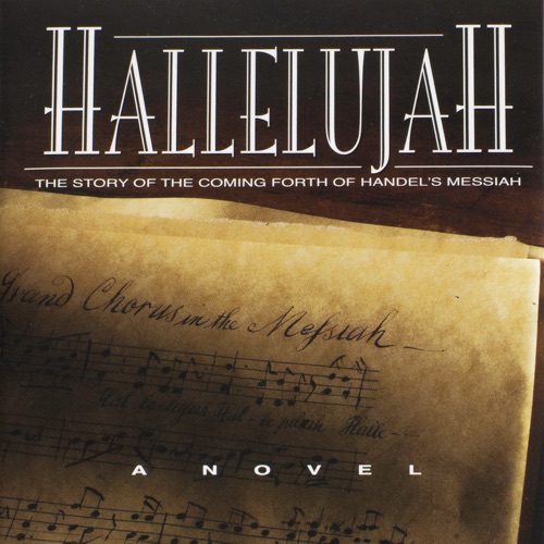 Hallelujah - The Story of the Coming Forth of Handel's Messiah (Unabridged) cover