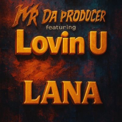 Lovin U (feat. LANA) - Single