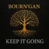 Bourn'gan - Keep It Going