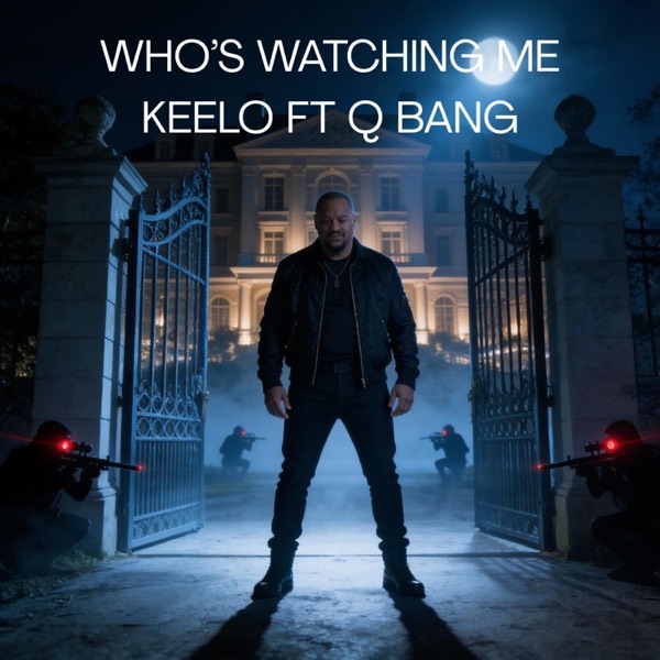 WHO'S WATCHING ME (feat. Q BANG)