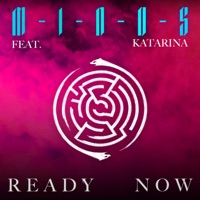 Ready Now (feat. Katarina) - Single - M-I-N-O-S