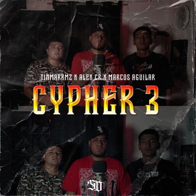 CYPHER 3 (feat. TINMARRMZ, ALEX CR & MARCOS AGUILAR) - Single