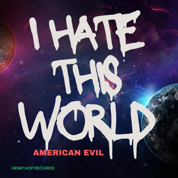 I Hate This World - Single - Album by American Evil - Apple Music