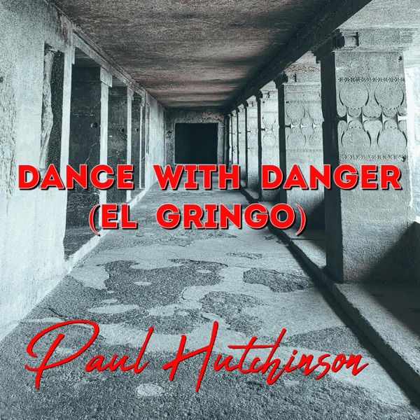 Dance with Danger (El Gringo)