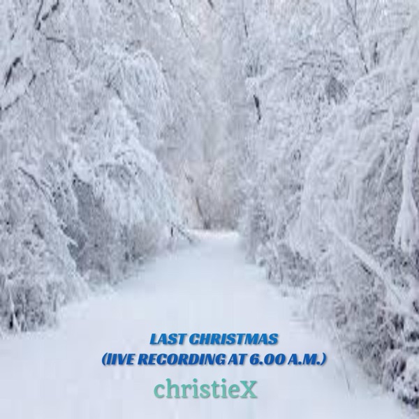 last christmas recording at 6.00 a.m.