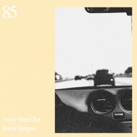 85 (feat. Serene Burgess) - Single - Avery, Thee Chef