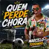 Marcelo Toddinho - Quem Perde Chora