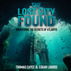 The Lost City Found: Uncovering the Secrets of Atlantis - Thomas Cayce & Edgar Lourds