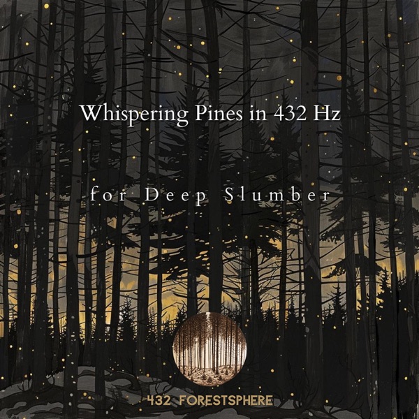 Whispering Pines in 432 Hz for Deep Slumber