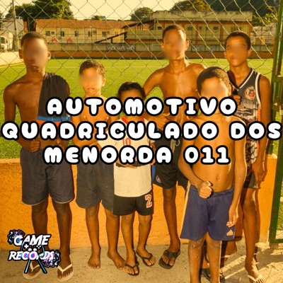 Automotivo Quadriculado dos Menor da 011 (feat. Game Records) - Single