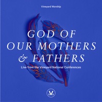 God of Our Mothers and Fathers (Live) - Vineyard Worship