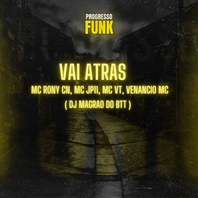 Vai Atrás (feat. VENANCIO MC & MC VT) - Single