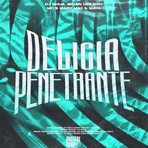 Delicia Penetrante (feat. M.C. Maya)