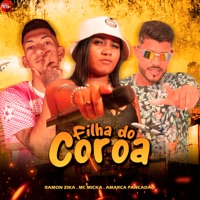 Filha do Coroa - Single - Amarca Pancadão, Ramon Zika & Mc Micka