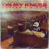 On My Knees song reviews