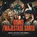 Digno / Majestade Santa [Ao Vivo] (feat. Gabriell Júnior)