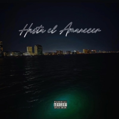 Hasta el Amanecer - Single