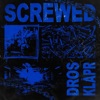 SCREWED - Single